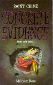 book cover of Concrete Evidence by Malcolm Rose
