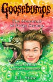 book cover of The Werewolf of Fever Swamp by R. L. Stine
