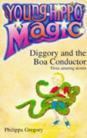 book cover of Diggory and the Boa Conductor (Young Hippo Magic) by Philippa Gregory