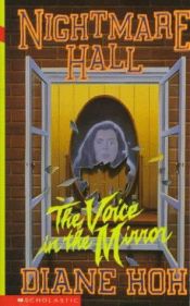 book cover of Nightmare Hall Volume 29. The Voice in the Mirror by Diane Hoh