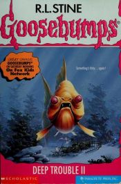 book cover of Goosebumps Deep Trouble II by Robert Lawrence Stine