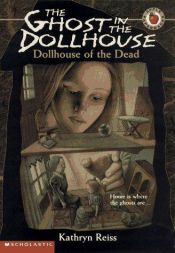 book cover of Dollhouse of the Dead by Kathryn Reiss