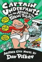 book cover of Captain Underpants and the Attack of the Talking Toilets by Dav Pilkey
