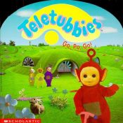 book cover of Go, Po, Go! (Teletubbies) by scholastic