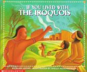 book cover of ...If you lived with the Iroquois by Ellen Levine