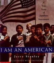 book cover of I am an American: A True Story of Japanese Internment by Jerry Stanley