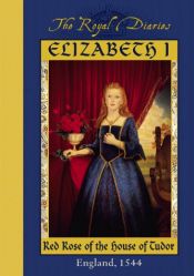 book cover of Elizabeth I, red rose of the House of Tudor by Kathryn Lasky