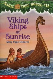book cover of Magic Tree House #15 - Viking Ships at Sunrise by Mary Pope Osborne|Philippe Massonet