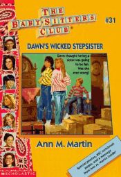 book cover of Baby-Sitters Club 031: Dawn's Wicked Stepsister by Ann M. Martin
