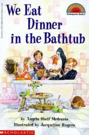book cover of We Eat Dinner In The Bathtub (Level 2) (Hello Reader) by Angela Shelf Medearis