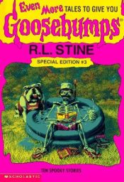 book cover of Even More Tales to Give You Goosebumps: Ten Spooky Stories 3 by R. L. Stine