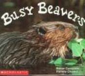 book cover of Busy Beavers (Science Emergent Readers) by Susan Canizares