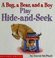 book cover of A Bug, A Bear, And A Boy, Play Hide and Seek by David M. McPhail