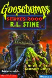 book cover of Attack of the Graveyard Ghouls (Goosebumps Series 2000, No 11) by R. L. Stine