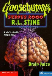 book cover of Brain Juice (Goosebumps Series 2000) by R. L. Stine