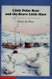 book cover of Little Polar Bear and the Brave Little Hare (North-South Paperback) by Hans de Beer