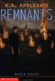 book cover of Begin Again (Remnants No. 14) by K. A. Applegate