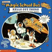 book cover of Hello Out There: A Sticker Book About the Solar System (Magic School Bus) by Joanna Cole