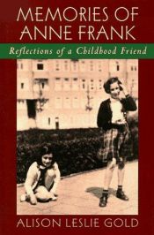 book cover of Memories of Anne Frank: Reflections of a Girlhood Friend by Alison Leslie Gold