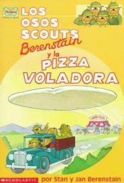 book cover of Los Osos Scouts Berenstain Y LA Pizza Voladora (Mariposa, Scholastic En Espanol) by Stan Berenstain