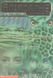 book cover of Animorphs 18.5 Megamorphs #02 In the Time of Dinosaurs by K. A. Applegate