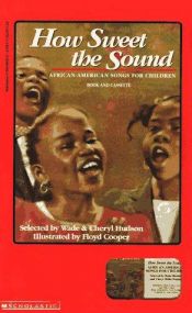 book cover of How Sweet the Sound: African-American Songs for Children by Wade Hudson