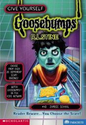 book cover of Give Yourself Goosebumps #40: Zombie School by R. L. 스타인