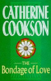 book cover of Bondage of Love by Catherine Cookson