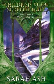 book cover of Children of the Serpent Gate: Book 3 of The Tears of Artamon (Tears of Artamon) by Sarah Ash