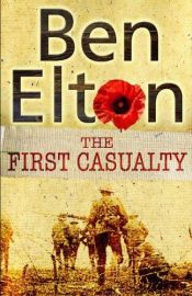 book cover of The First Casualty by Ben Elton