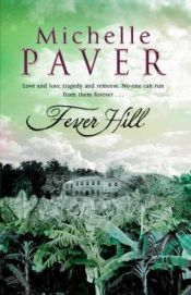 book cover of Fever Hill (Daughters of Eden Trilogy) by Michelle Paver