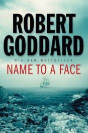 book cover of Name To a Face by Robert Goddard