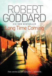 book cover of Long Time Coming by Robert Goddard