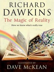 book cover of The Magic of Reality: How we know what's really true by Richard Dawkins