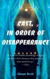 book cover of Cast, in order of disappearance by Simon Brett