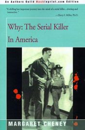 book cover of Why-The Serial Killer in America by Margaret Cheney