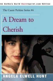 book cover of A dream to cherish by Angela Elwell Hunt