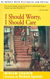 book cover of I Should Worry, I Should Care by Miriam Chaikin