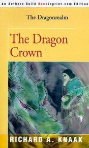 book cover of The Dragon Crown by Richard A. Knaak