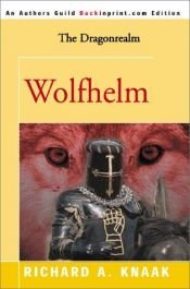 book cover of Wolfhelm (The Dragonrealm, Book III) by Richard A. Knaak