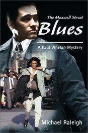 book cover of The Maxwell Street Blues: A Chicago Mystery Featuring Paul Whelan by Michael Raleigh