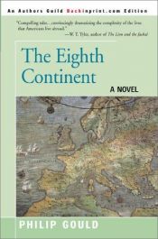 book cover of The Eighth Continent: Tales of the Foreign Service by Philip Gould