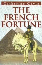book cover of The French Fortune by Catherine Gavin