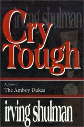 book cover of Cry Tough! by Irving Shulman