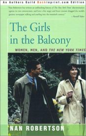 book cover of The Girls in the Balcony: Women, Men, and the New York Times by Nan Robertson