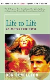 book cover of Life to Life: An Ashton Ford Novel (Ashton Ford) by Don Pendleton