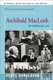 book cover of Archibald MacLeish: An American Life by Scott Donaldson