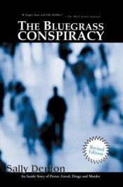book cover of The Bluegrass Conspiracy by Sally Denton