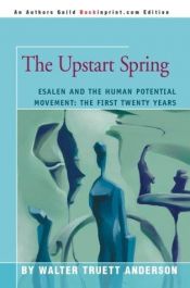 book cover of The upstart spring by Walter Truett Anderson