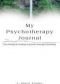 My Psychotherapy Journal: Psychological healing & growth through journaling
